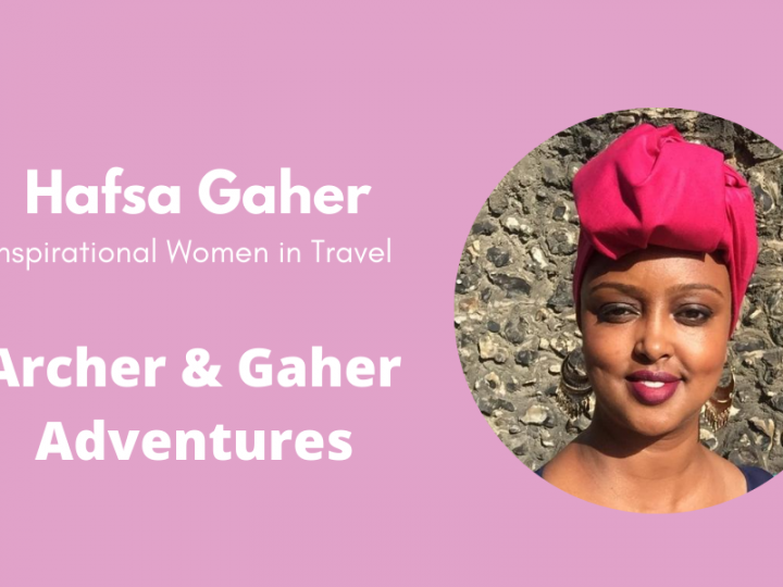 Inspirational Women in Travel: Hafsa Gaher